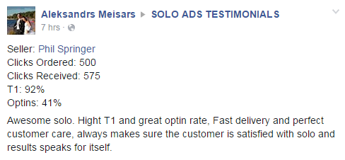 Buyer: Aleksandrs Meisars | Seller: Phil Springer | Clicks Ordered: 500 | Clicks Received: 575 | T1: 92% | Optins: 41% | Awesome solo. Hight T1 and great optin rate, Fast delivery and perfect customer care, always makes sure the customer is satisfied with solo and results speaks for itself.
